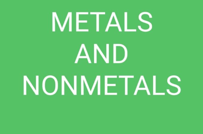 METALS AND NONMETALS CLASS 8: EASY WAY TO EXPLAIN